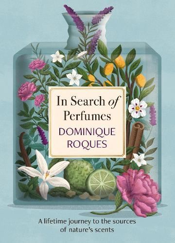 In Search Of Perfumes : A Lifetime Journey To The Sources Of Nature's Scents Dominique Roques - Image 11