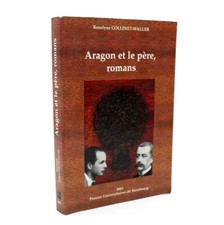 Roselyne COLLINET-WALLER - Aragon et le père, romans - 2001