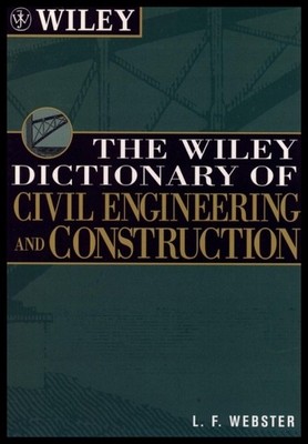 The Wiley Dictionary of Civil Engineering and Construction by... - 9780471181156