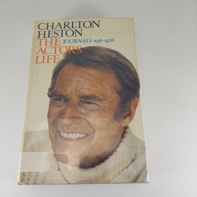 The Actor s Life: Journals 1956-1976 by Charlton Heston 1978 HCDJ 1st Printing 