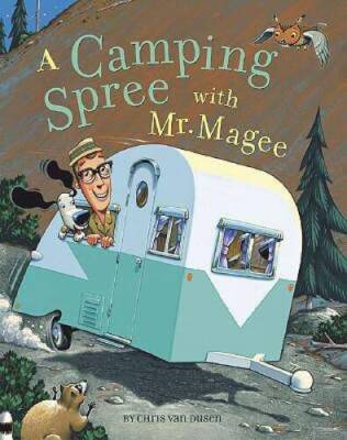 A Camping Spree With Mr. Magee - Hardcover By Chris Van Dusen - VERY GOOD