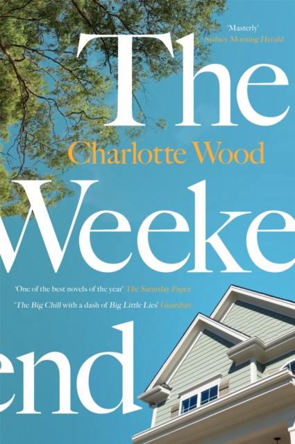 The Weekend by Charlotte Wood (Paperback Book)