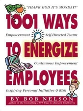 1001 Ways to Energize Employees - 0761101608, paperback, Nelson PhD