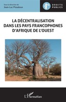 La DéCentralisation Dans Les Pays Francophones D'afrique De L'ouest | Pissaloux