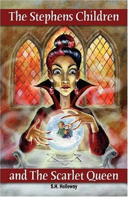 The Stephens Children and the Scarlet Queen,Susan Holloway