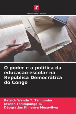 Patrick Wenda T. Tshilumba (u. a.) | O poder e a política da educação escolar...