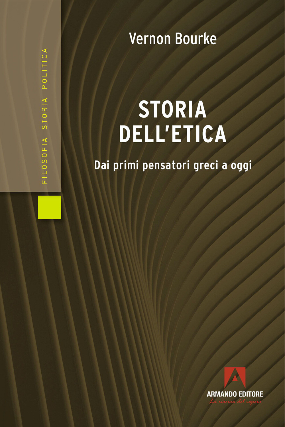 Libri Bourke Vernon - Storia Dell'etica. Dai Primi Pensatori Greci A Oggi