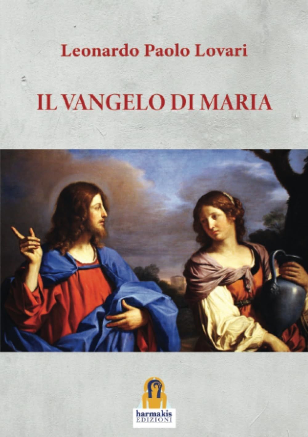 Libri Lovari Leonardo Paolo - Il Vangelo Di Maria - Immagine 2