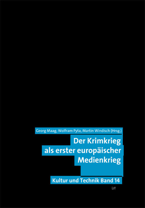 Der Krimkrieg als erster europäischer Medienkrieg: Kultur und Technik Band 14 - Unbekannt