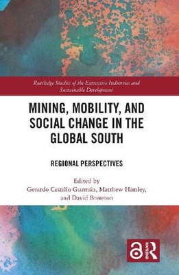 Bergbau, Mobilität und sozialer Wandel im globalen Süden - 9781032321790