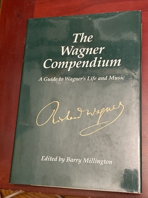 Wagner Compendium : A Guide to Wagner's Life  by Barry Millington...Hardcover VG