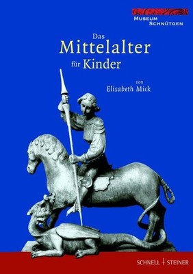 Das Mittelalter für Kinder, Elisabeth Mick