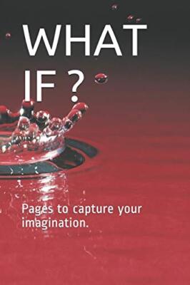 WHAT IF ?: Pages to capture your imagination., Publishing 9781670368782 New-,