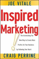 Inspired Marketing!: The Astonishing Fun New Way to Create More Profits for...