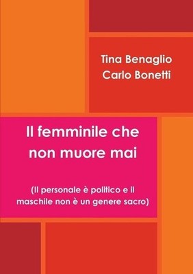 Il femminile che non muore mai by Tina Benaglio (Italian) Paperback Book