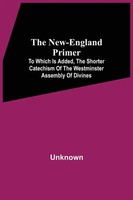 The New-England Primer Unknown Taschenbuch Kartoniert / Broschiert Englisch 2021