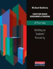 Cognition-Based Assessment & Teaching of Place Value: Building on Students': New