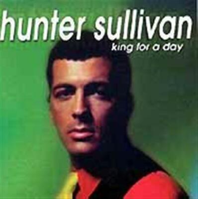 King for a Day - Music CD - Hunter Sullivan -   - Six Degrees - Very Good - Audi