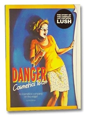 Danger Cosmetics to Go: A Cosmetics Company on the Edg by Manga, Mira 0992708206