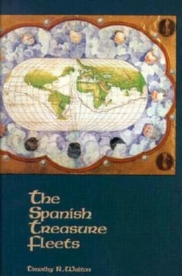 Spanish Treasure Fleets Hardcover Timothy R. Walton