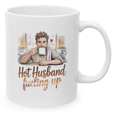 Hot Husband Fueling Up 11 oz Mug Funny Romantic Husband Gift Coffee Cup Present