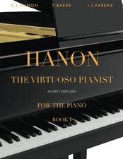 Hanon: The Virtuoso Pianist in Sixty Exercises, Book 1: Piano Technique Revised