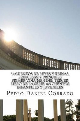 54 Cuentos de Reyes, Reinas, Princesas y Prncipes Primer Volumen del Tercer Libr