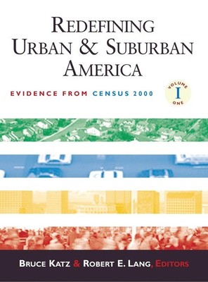 Redefining Urban and Suburban America: Evidence from Census 2000, Volume I by Br