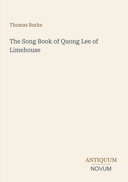 Thomas Burke | The Song Book Of Quong Lee Of Limehouse | Taschenbuch | Englisch-image
