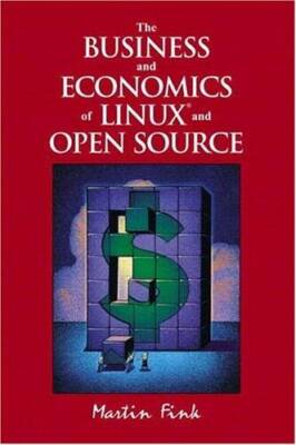 The Business and Economics of Linux and Open Source - Paperback - GOOD
