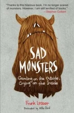 Sad Monsters: Growling on the Outside, Crying on the Inside - Paperback - GOOD