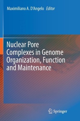 D'Angelo - Nuclear Pore Complexes in Genome Organization Function and - X555z