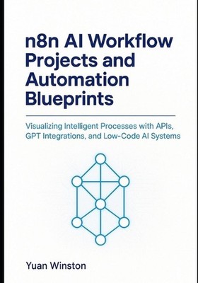 n8n AI Workflow Projects and Automation Blueprints: Visualizing Intelligent Proc