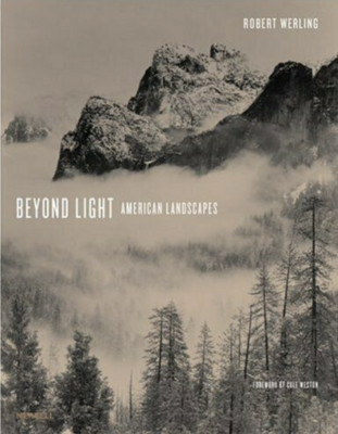 Beyond Light American Landscapes Robert Werling Fotografie NEU