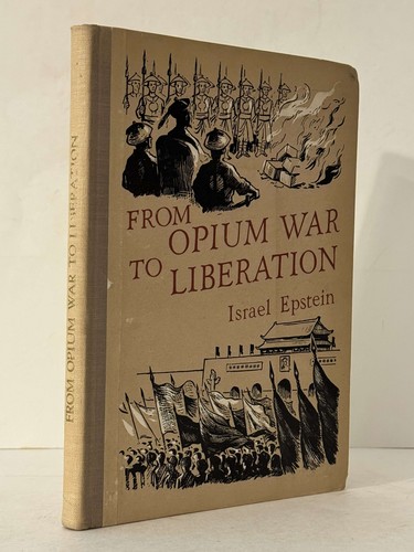 From Opium War to Liberation Israel Epstein HC - Foto 1 di 2