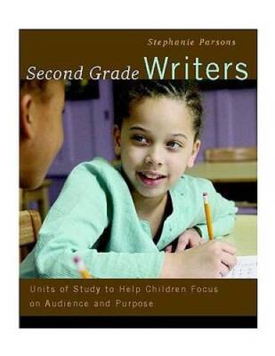 Second Grade Writers: Units of Study to Help Children Focus on Audie - VERY GOOD