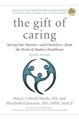 The Gift of Caring: Saving Our Parents--and Ourselves--from the Perils of Modern