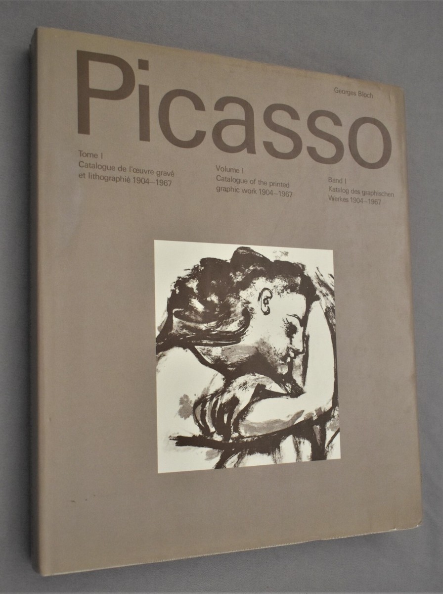 Picasso Vol. I Bloch Cat. Printed Graphic Work 1904-1967 4th ed