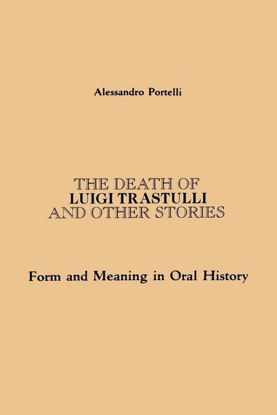 The Death Of Luigi Trastulli And Other Stories | Alessandro Portelli | Buch-image