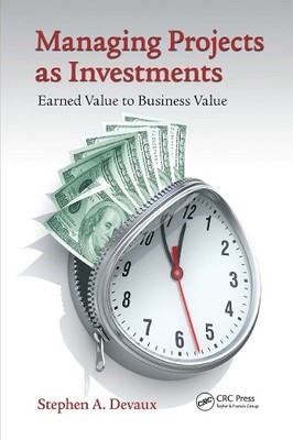 Managing Projects as Investments by Stephen A. Devaux - 9781032836744