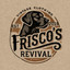 FriscosRevival