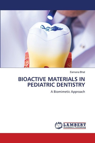 Bioactive Materials In Pediatric Dentistry Eemana Bhat-image