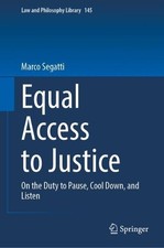 Equal Access to Justice: On the Duty to Pause, Cool Down, and Listen (Law and