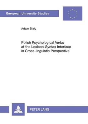 Polish Psychological Verbs at the Lexicon-Syntax Interface in Cross-linguistic P