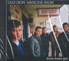 OLD CROW MEDICINE SHOW - Down Home Girl - Country Pop Americana Music CD