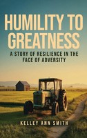 Kelley Ann Smith | Humility To Greatness | Buch | Englisch (2025)