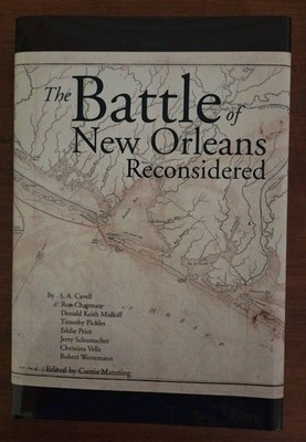 The Battle Of New Orleans Reconsidered by Curtis Manning, Editor 