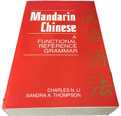 Mandarin Chinese a functional reference Grammar. Charles N.Li, Sandra Thompson