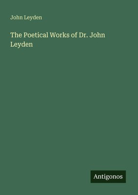 John Leyden | The Poetical Works of Dr. John Leyden | Taschenbuch | Englisch