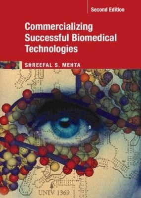 Commercializing Successful Biomedical Technologies by Mehta, Shreefal S.